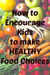 Buzymum - How to encourage kids to make healthy food choices
